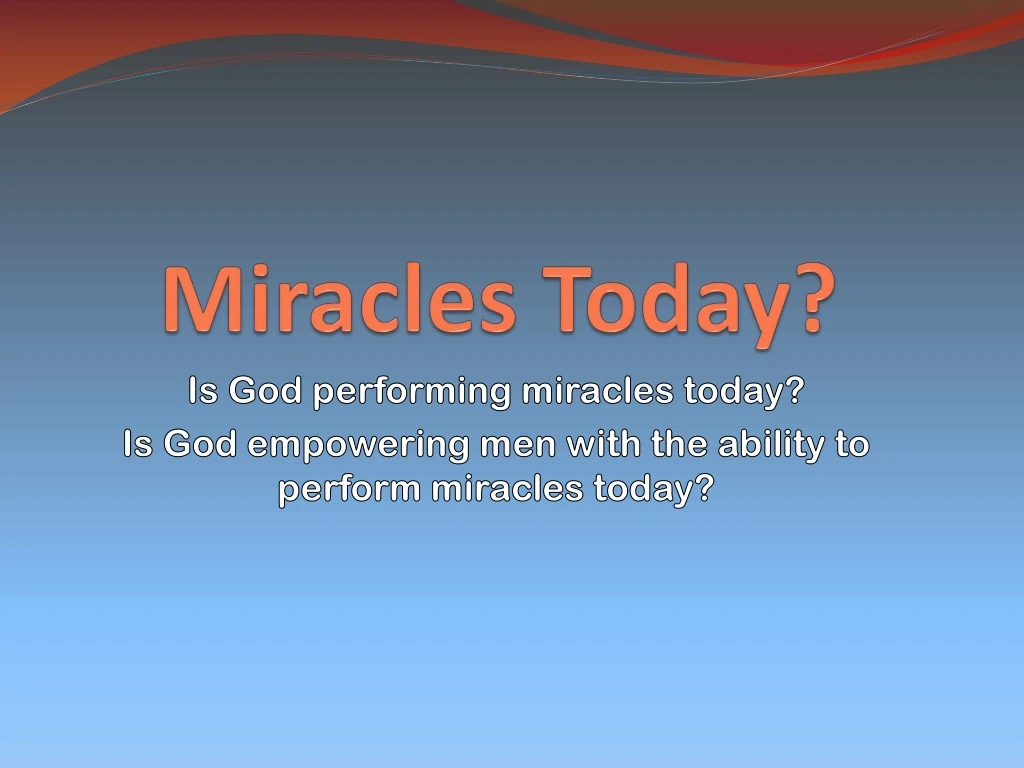 miracles today