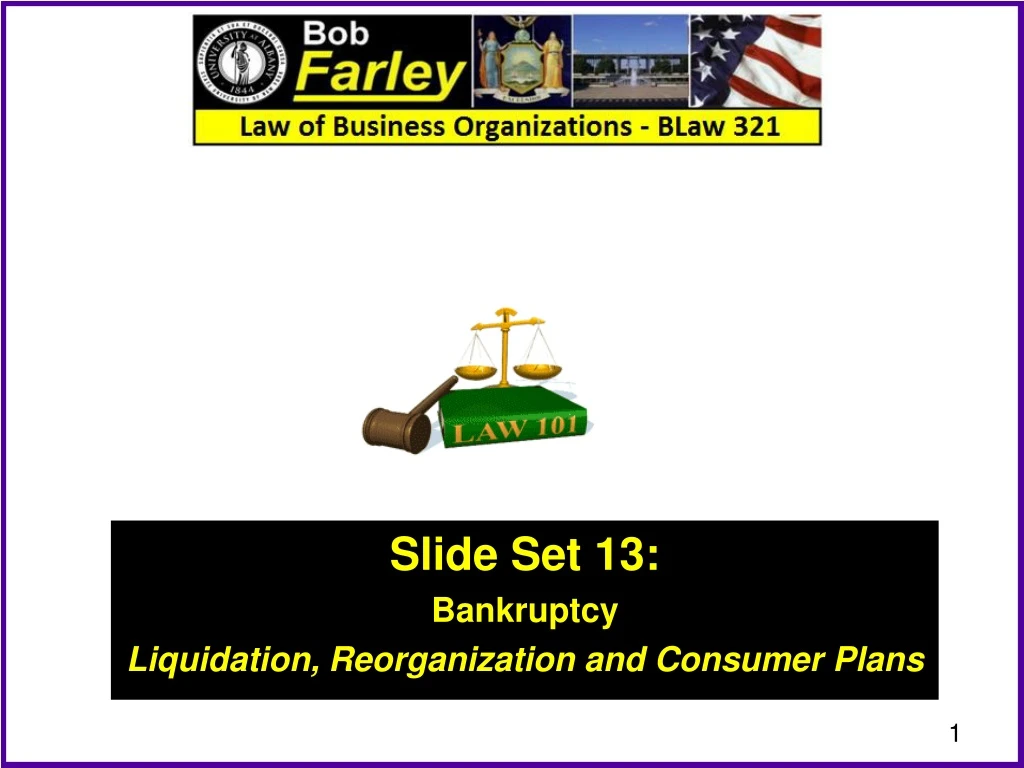 slide set 13 bankruptcy liquidation reorganization and consumer plans