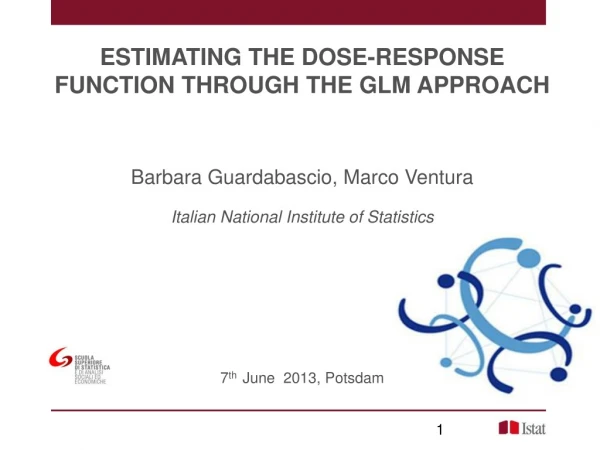 ESTIMATING THE DOSE-RESPONSE FUNCTION THROUGH THE GLM APPROACH
