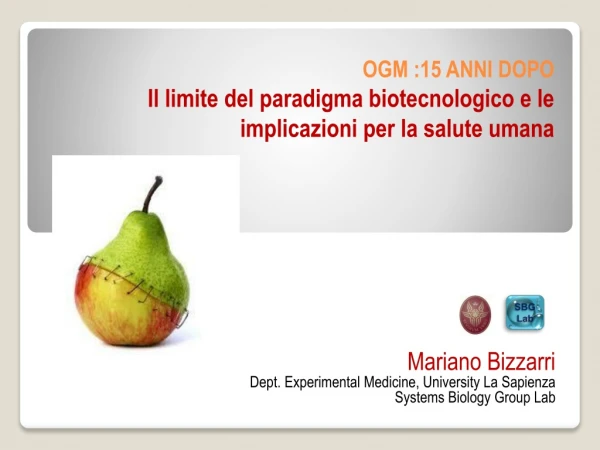 OGM :15 ANNI DOPO Il limite del paradigma biotecnologico e le implicazioni per la salute umana