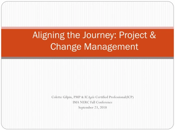 Aligning the Journey: Project &amp; Change Management
