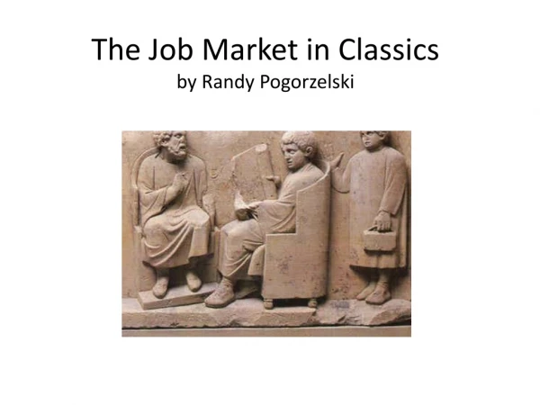 The Job Market in Classics by Randy Pogorzelski