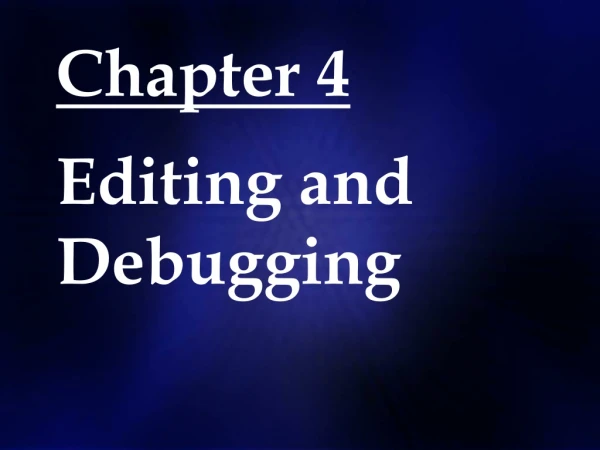 Chapter 4 Editing and Debugging