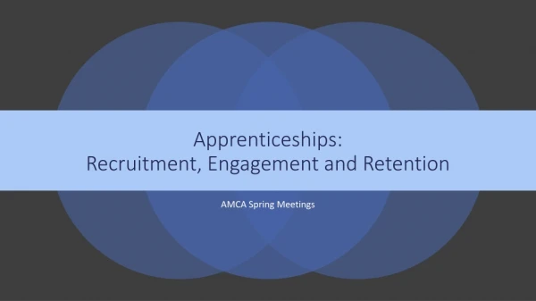 Apprenticeships: Recruitment, Engagement and Retention