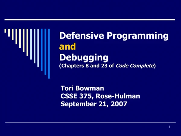 Defensive Programming and Debugging (Chapters 8 and 23 of Code Complete )