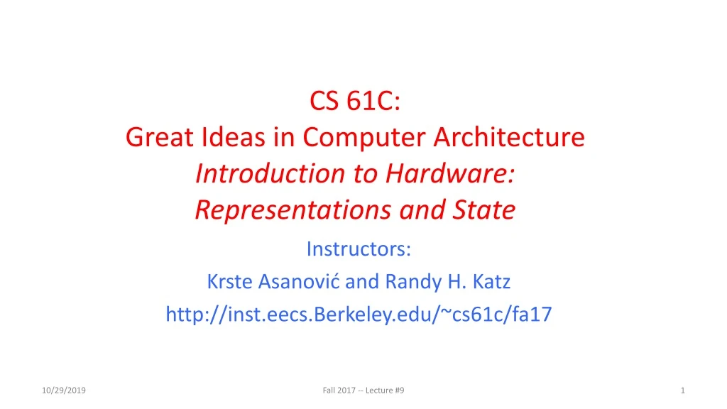 cs 61c great ideas in computer architecture introduction to hardware representations and state