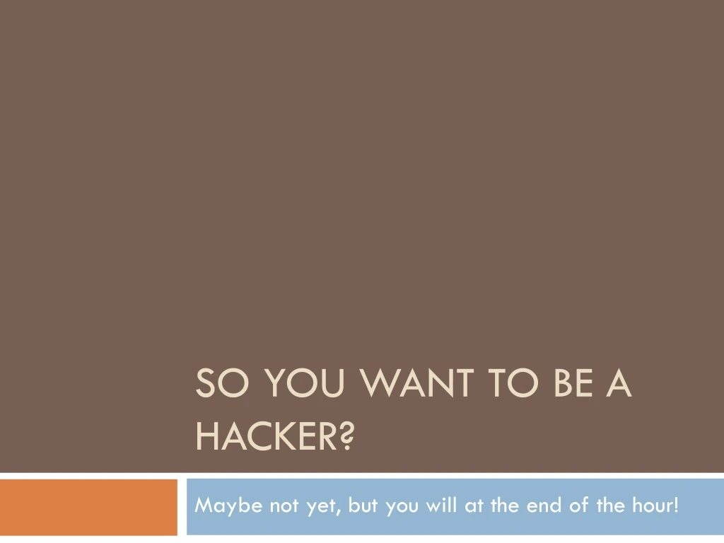 so you want to be a hacker