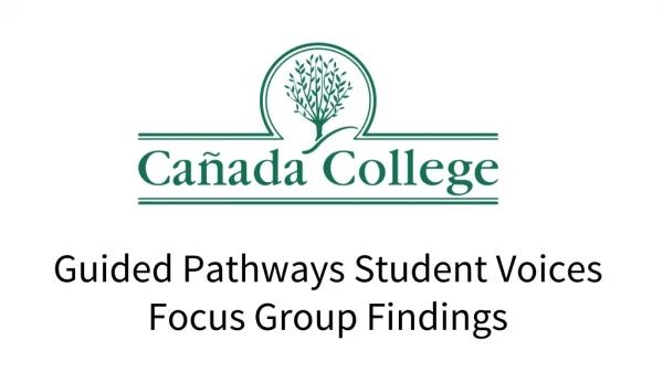 Guided Pathways Student Voices Focus Group Findings