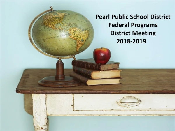 Pearl Public School District Federal Programs District Meeting 2018-2019