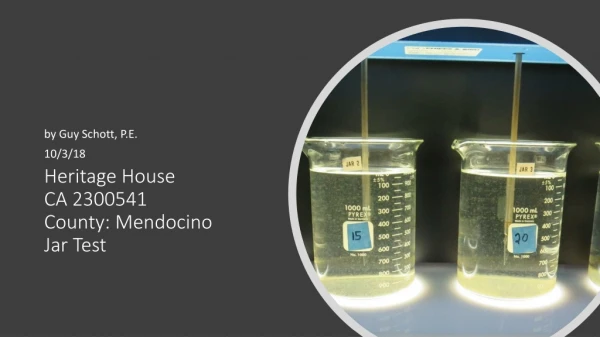 Heritage House CA 2300541 County: Mendocino Jar Test