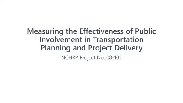 Measuring the Effectiveness of Public Involvement in Transportation Planning and Project Delivery
