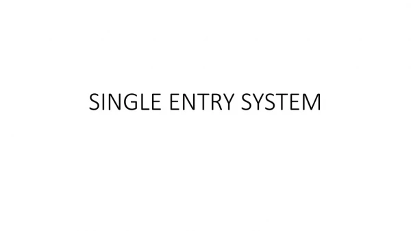 SINGLE ENTRY SYSTEM