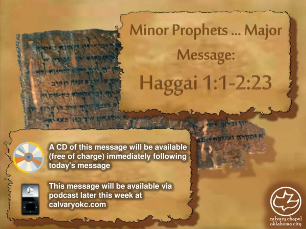 Minor Prophets … Major Message: Haggai 1:1-2:23