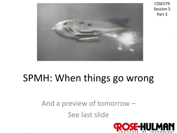 SPMH: When things go wrong