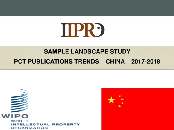 SAMPLE LANDSCAPE STUDY PCT PUBLICATIONS TRENDS – CHINA – 2017-2018