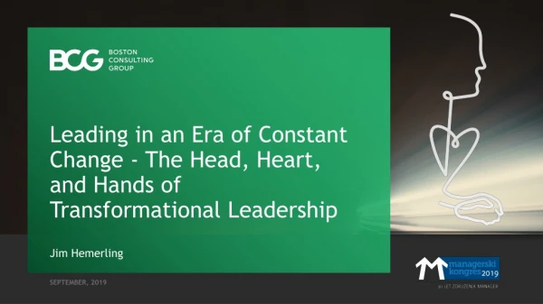 Leading in an Era of Constant Change - The Head, Heart, and Hands of Transformational Leadership
