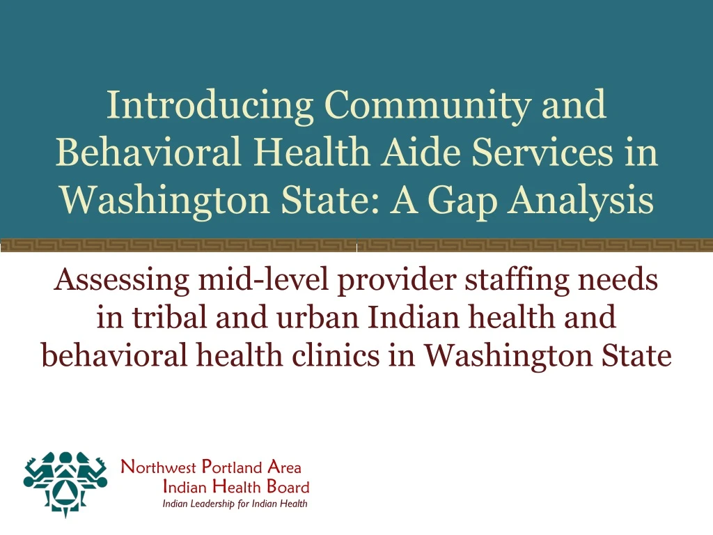 introducing community and behavioral health aide services in washington state a gap analysis