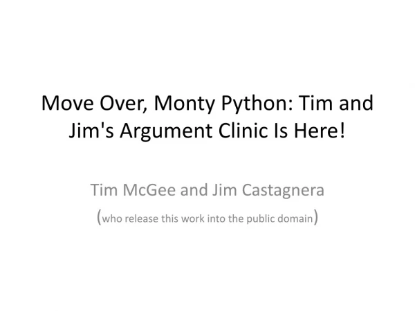 Move Over, Monty Python: Tim and Jim's Argument Clinic Is Here!
