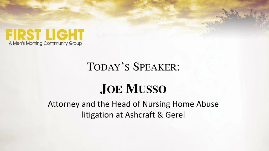 today s speaker joe musso attorney and the head