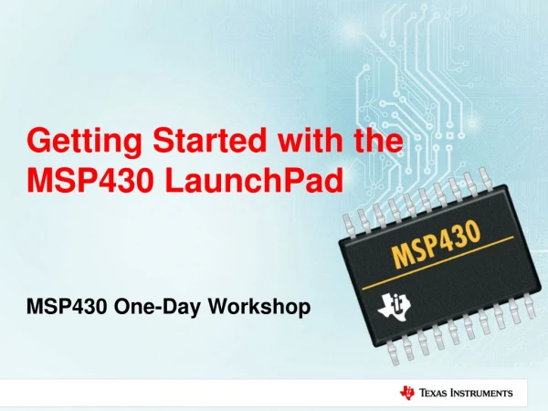 Getting Started with the MSP430 LaunchPad