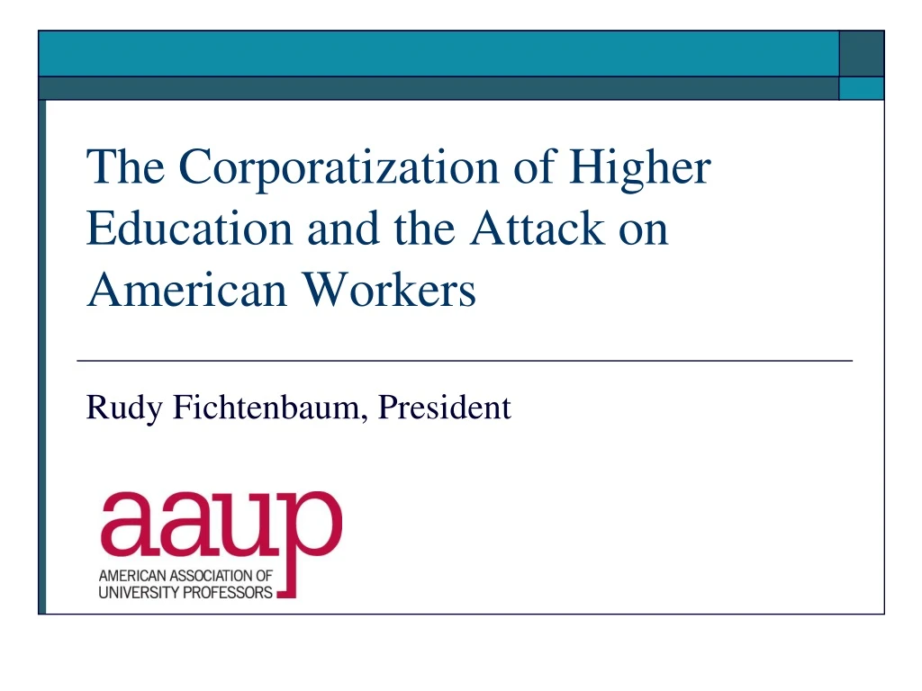 the corporatization of higher education and the attack on american workers