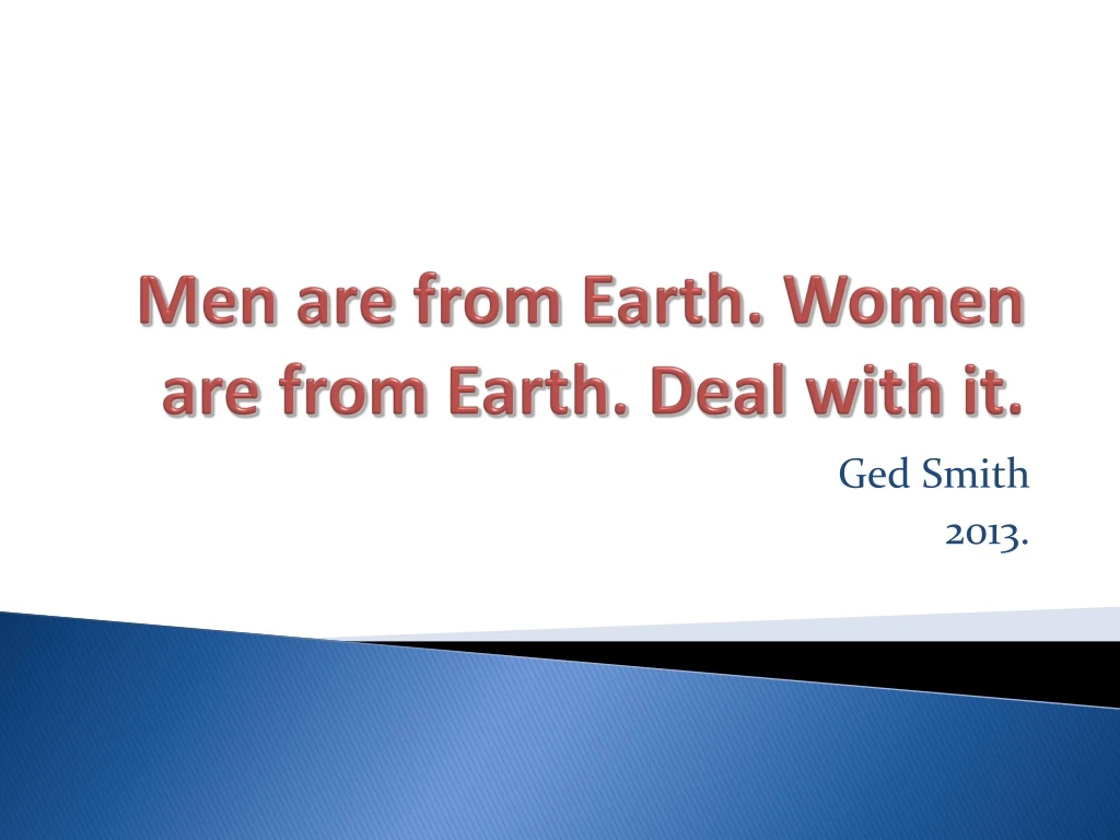 men are from earth women are from earth deal with it