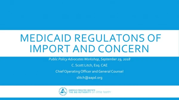 MEDICAID REGULATONS OF IMPORT AND CONCERN