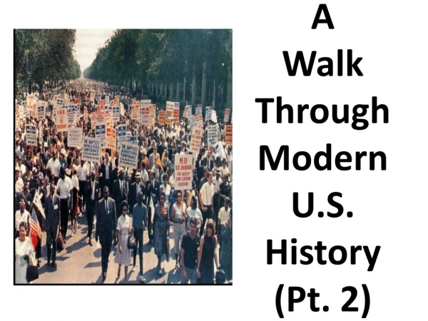 A Walk Through Modern U.S. History (Pt. 2)