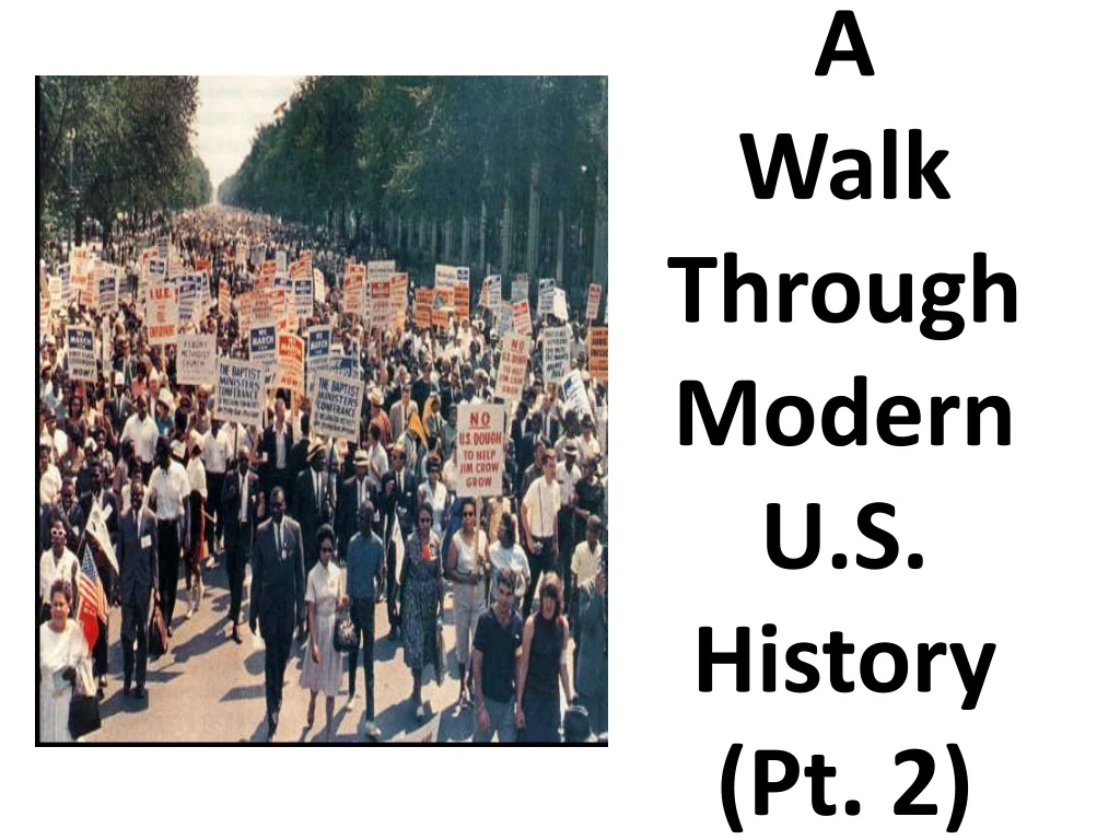 a walk through modern u s history pt 2