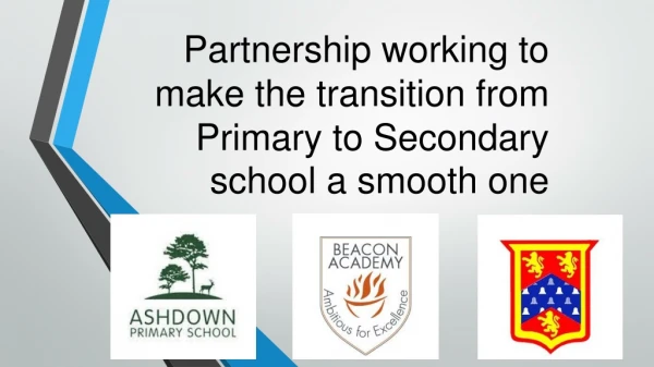 Partnership working to make the transition from Primary to Secondary school a smooth one