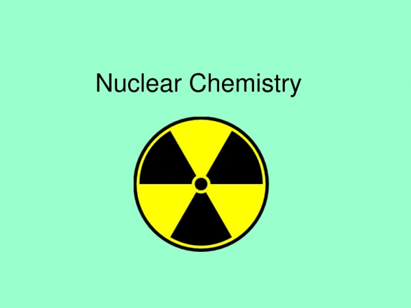 Nuclear Chemistry