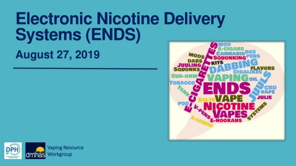 Electronic Nicotine Delivery Systems (ENDS)