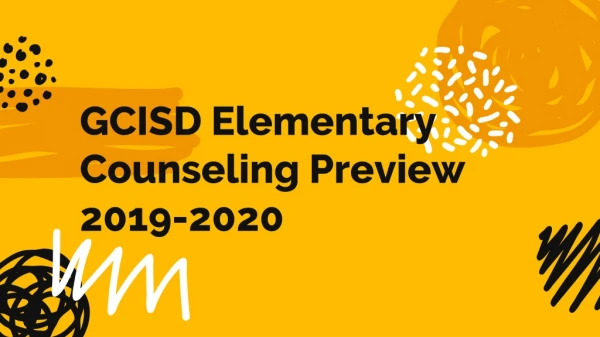 GCISD Elementary Counseling Preview 2019-2020