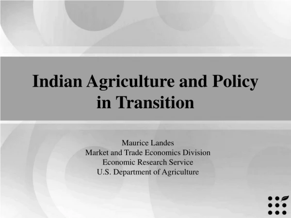 Indian Agriculture and Policy in Transition