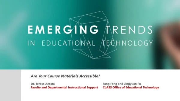 Are Your Course Materials Accessible? Dr. Teresa Acosta				 Fang Fang and Jingyuan Fu