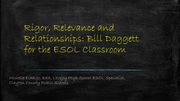 Rigor, Relevance and Relationships: Bill Daggett for the ESOL Classroom