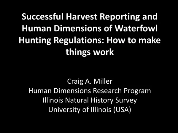 Craig A. Miller Human Dimensions Research Program Illinois Natural History Survey