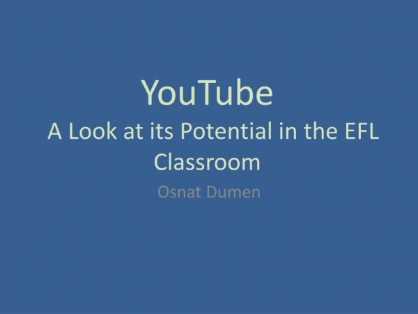 YouTube A Look at its Potential in the EFL Classroom