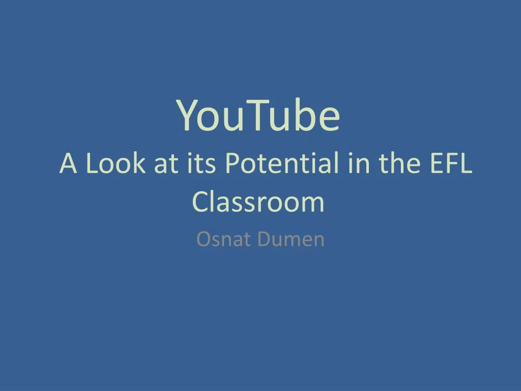 youtube a look at its potential in the efl classroom