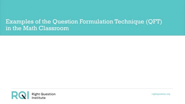 Examples of the Question Formulation Technique (QFT) in the Math Classroom