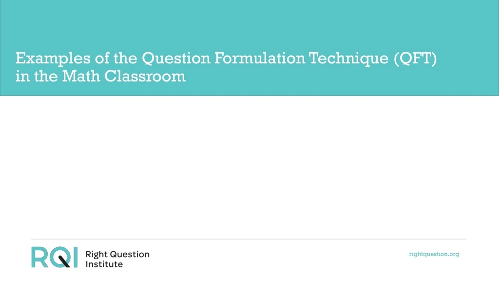 examples of the question formulation technique qft in the math classroom