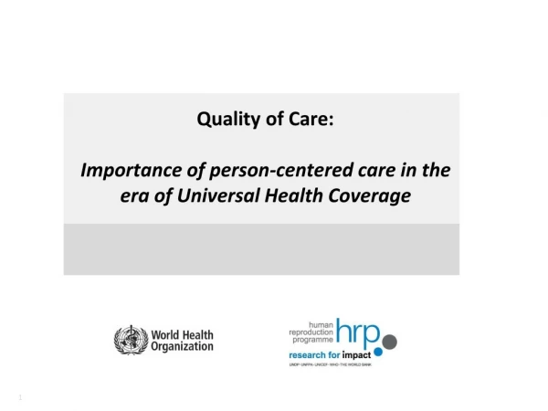 Quality of Care: Importance of person-centered care in the era of Universal Health Coverage
