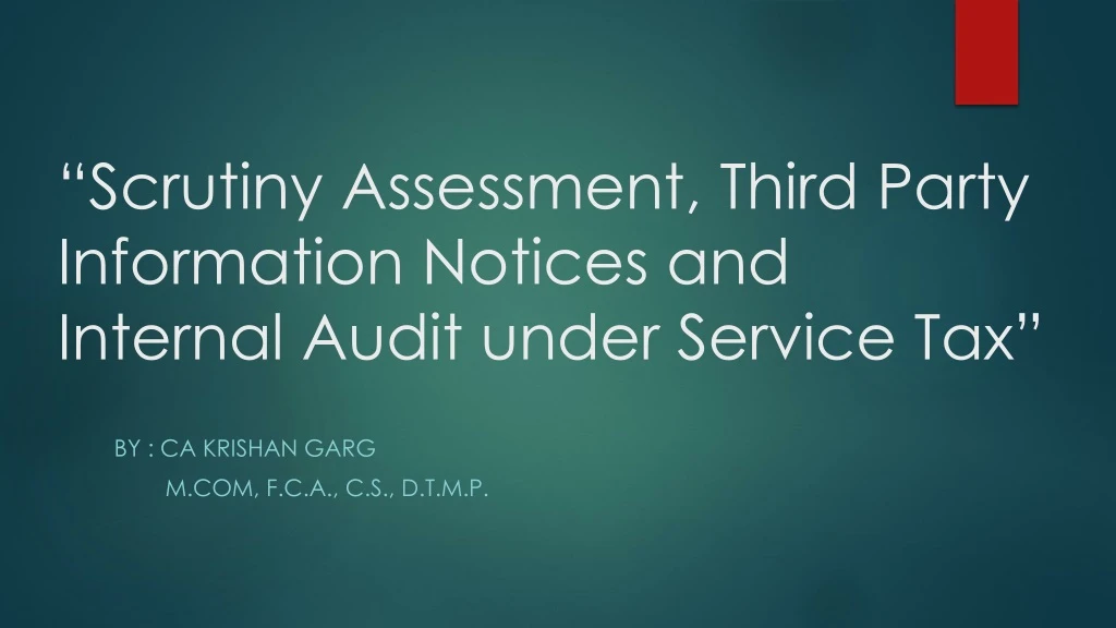 scrutiny assessment third party information notices and internal audit under service tax
