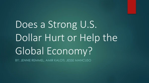 Does a Strong U.S. Dollar Hurt or Help the Global Economy?  