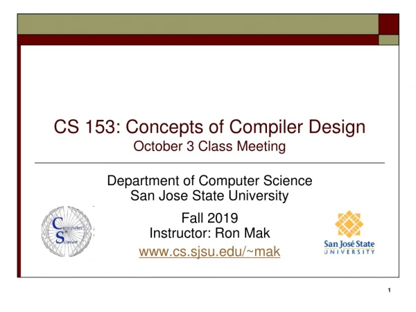 CS 153: Concepts of Compiler Design October 3 Class Meeting