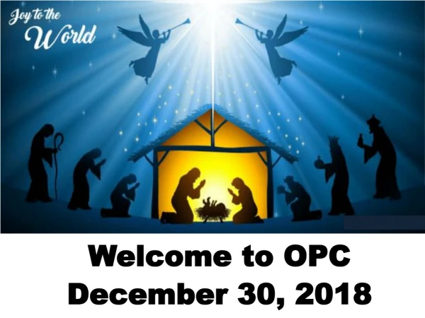 Welcome to OPC December 30, 2018
