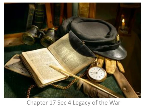 Chapter 17 Sec 4 Legacy of the War