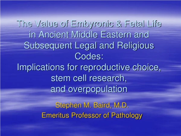 Stephen M. Baird, M.D. Emeritus Professor of Pathology