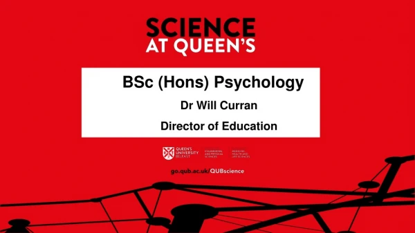 BSc (Hons) Psychology Dr Will Curran Director of Education