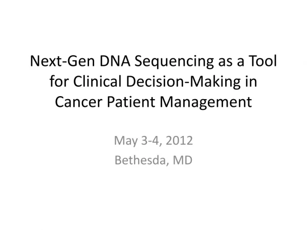 Next-Gen DNA Sequencing as a Tool for Clinical Decision-Making in Cancer Patient Management